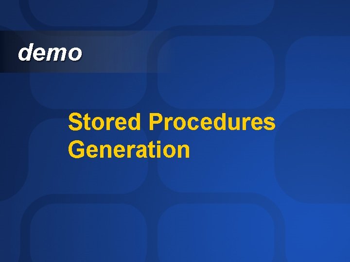 demo Stored Procedures Generation 