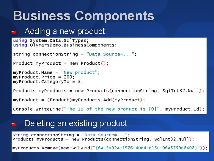 Business Components Adding a new product: Deleting an existing product 