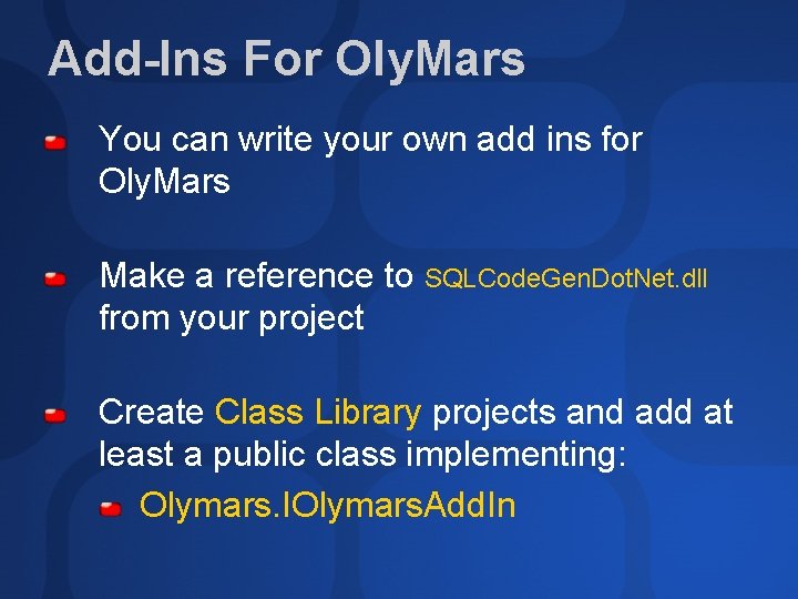 Add-Ins For Oly. Mars You can write your own add ins for Oly. Mars
