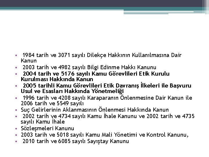  • 1984 tarih ve 3071 sayılı Dilekçe Hakkının Kullanılmasına Dair Kanun • 2003