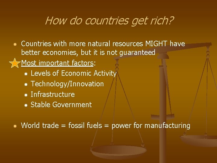 How do countries get rich? Countries with more natural resources MIGHT have better economies,