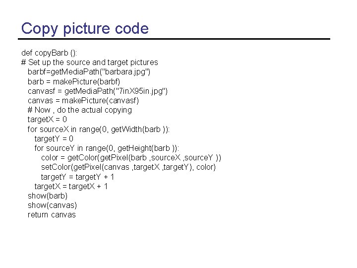 Copy picture code def copy. Barb (): # Set up the source and target