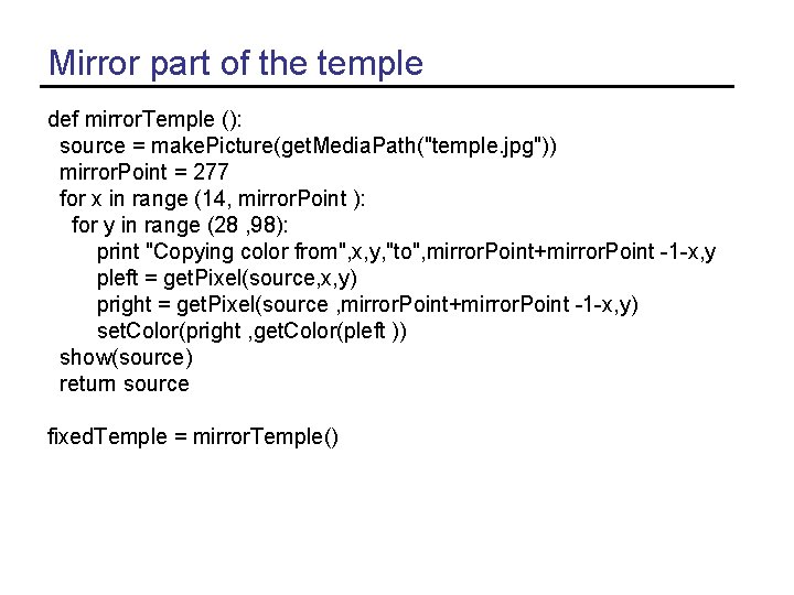 Mirror part of the temple def mirror. Temple (): source = make. Picture(get. Media.