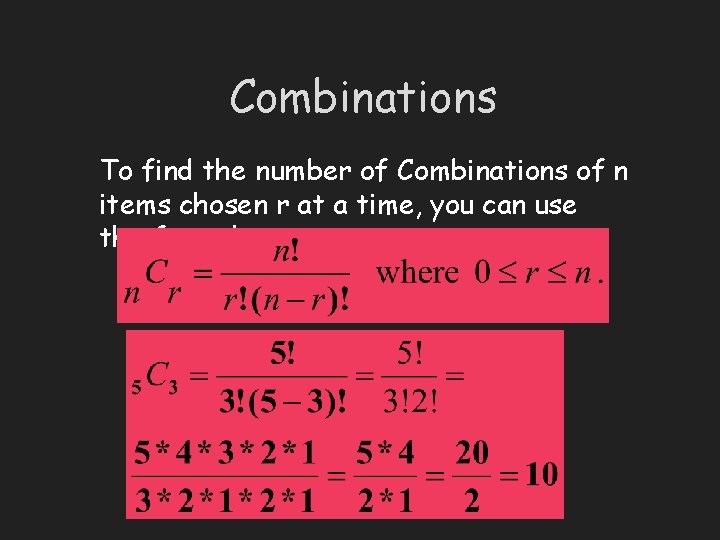 Combinations To find the number of Combinations of n items chosen r at a