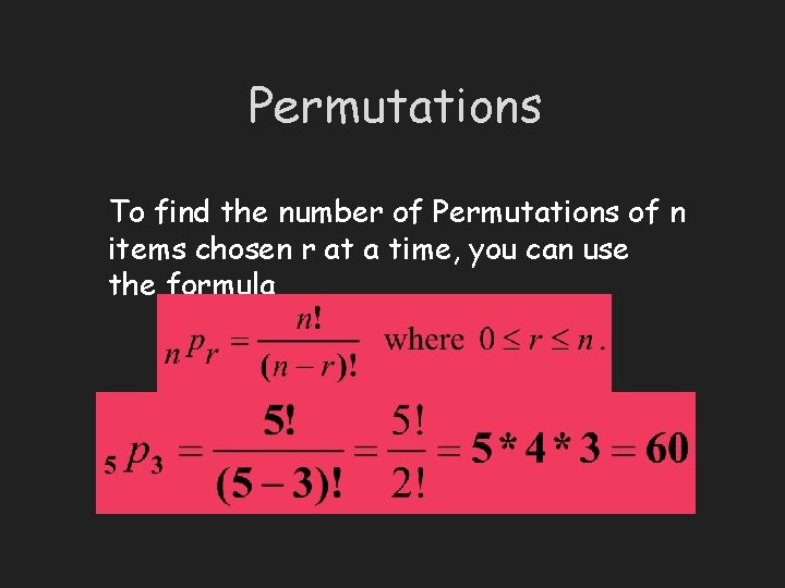 Permutations To find the number of Permutations of n items chosen r at a