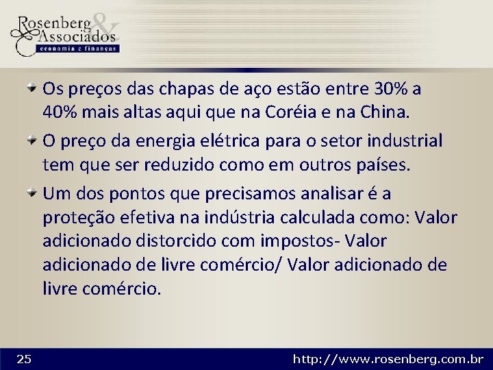 Os preços das chapas de aço estão entre 30% a 40% mais altas aqui