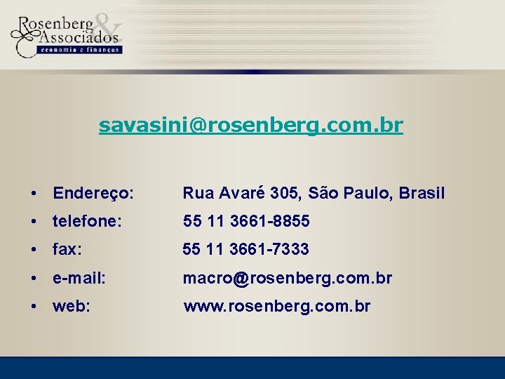 savasini@rosenberg. com. br • Endereço: Rua Avaré 305, São Paulo, Brasil • telefone: 55