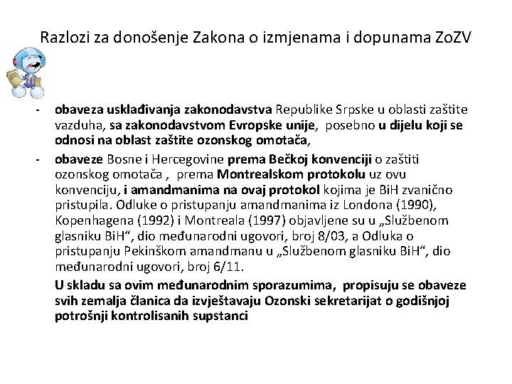 Razlozi za donošenje Zakona o izmjenama i dopunama Zo. ZV - obaveza usklađivanja zakonodavstva