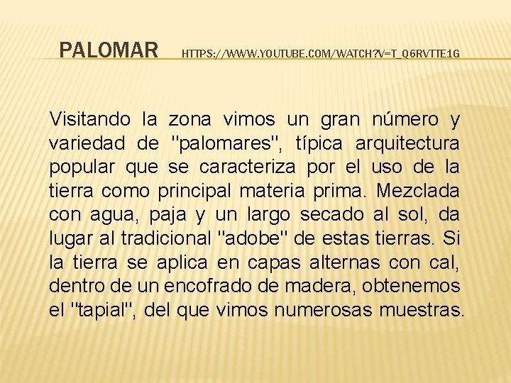 PALOMAR HTTPS: //WWW. YOUTUBE. COM/WATCH? V=T_Q 6 RVTTE 1 G Visitando la zona vimos