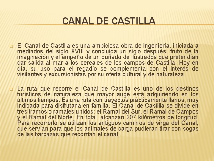 CANAL DE CASTILLA � El Canal de Castilla es una ambiciosa obra de ingeniería,
