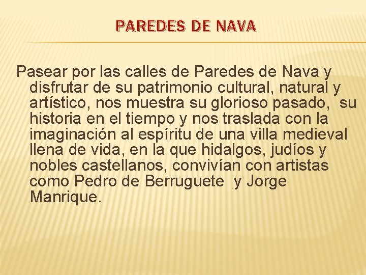 PAREDES DE NAVA Pasear por las calles de Paredes de Nava y disfrutar de