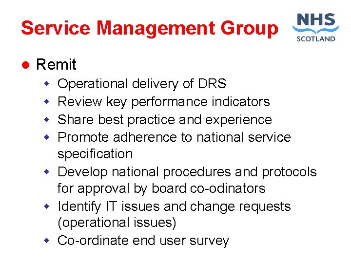 Service Management Group l Remit w w Operational delivery of DRS Review key performance