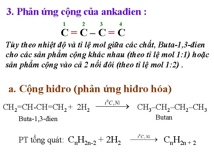 3. Phản ứng cộng của ankađien : 1 2 3 4 C=C–C=C Tùy theo