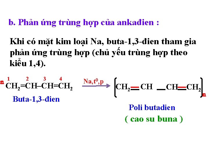 b. Phản ứng trùng hợp của ankađien : Khi có mặt kim loại Na,