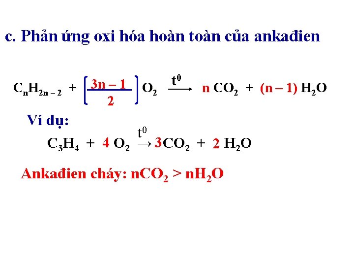 c. Phản ứng oxi hóa hoàn toàn của ankađien Cn. H 2 n –