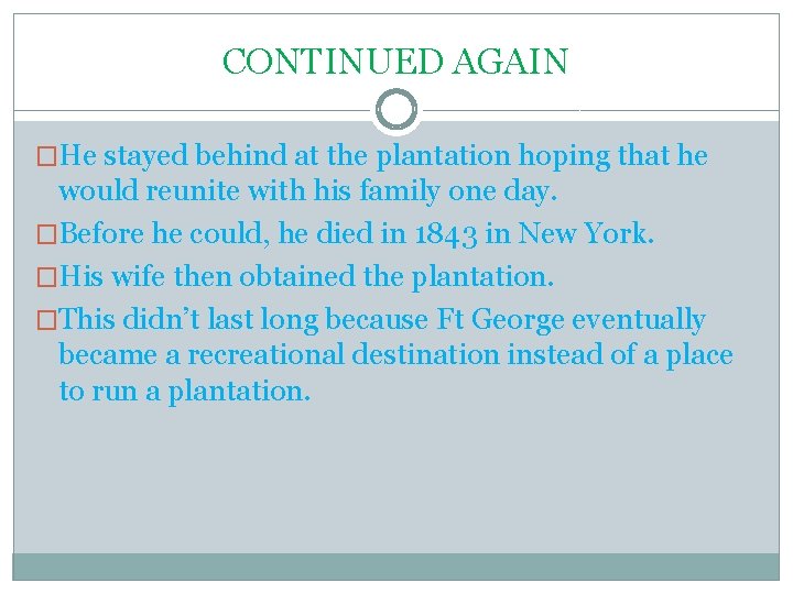 CONTINUED AGAIN �He stayed behind at the plantation hoping that he would reunite with