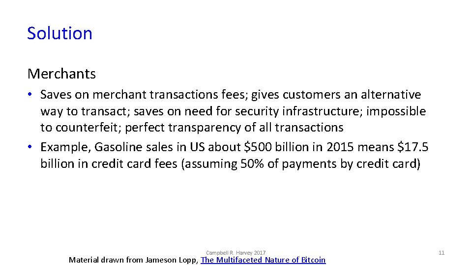 Solution Merchants • Saves on merchant transactions fees; gives customers an alternative way to