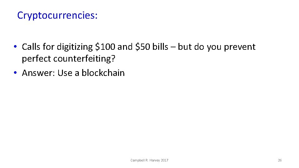 Cryptocurrencies: • Calls for digitizing $100 and $50 bills – but do you prevent