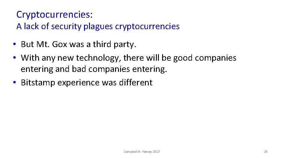 Cryptocurrencies: A lack of security plagues cryptocurrencies • But Mt. Gox was a third