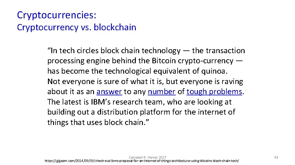 Cryptocurrencies: Cryptocurrency vs. blockchain “In tech circles block chain technology — the transaction processing