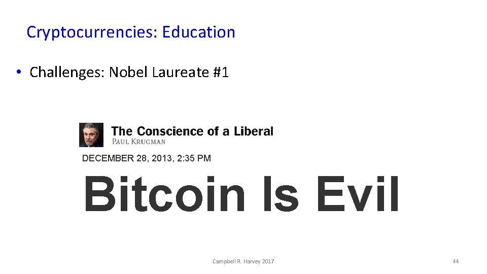 Cryptocurrencies: Education • Challenges: Nobel Laureate #1 DECEMBER 28, 2013, 2: 35 PM Bitcoin