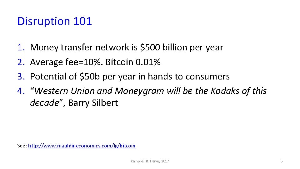 Disruption 101 1. 2. 3. 4. Money transfer network is $500 billion per year