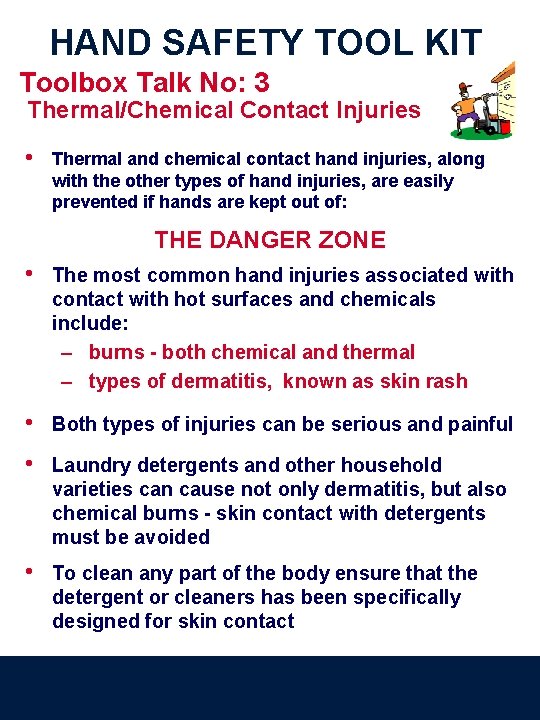 HAND SAFETY TOOL KIT Toolbox Talk No: 3 Thermal/Chemical Contact Injuries • Thermal and