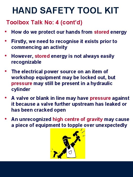 HAND SAFETY TOOL KIT Toolbox Talk No: 4 (cont’d) • • How do we