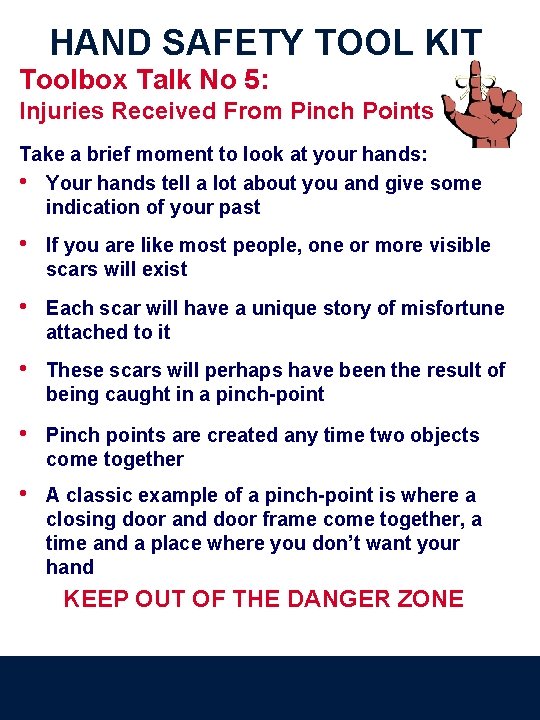 HAND SAFETY TOOL KIT Toolbox Talk No 5: Injuries Received From Pinch Points Take