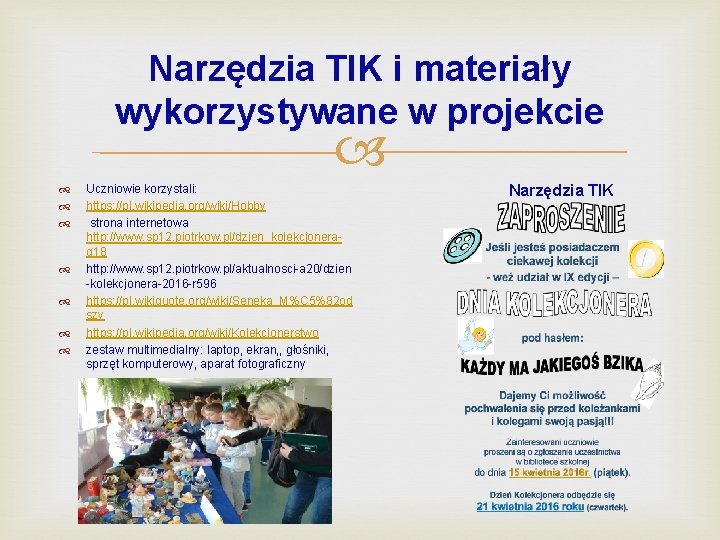 Narzędzia TIK i materiały wykorzystywane w projekcie Uczniowie korzystali: https: //pl. wikipedia. org/wiki/Hobby strona