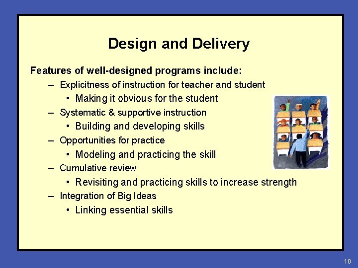 Design and Delivery Features of well-designed programs include: – Explicitness of instruction for teacher