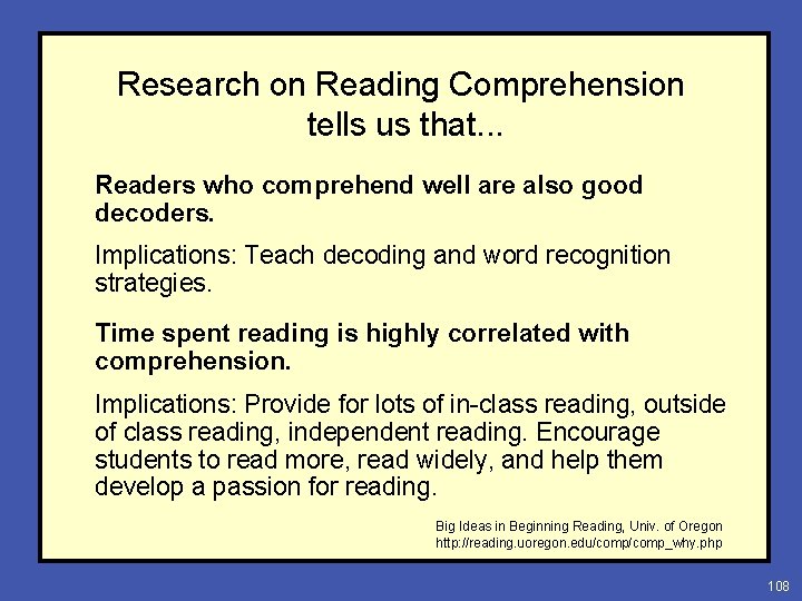 Research on Reading Comprehension tells us that. . . Readers who comprehend well are