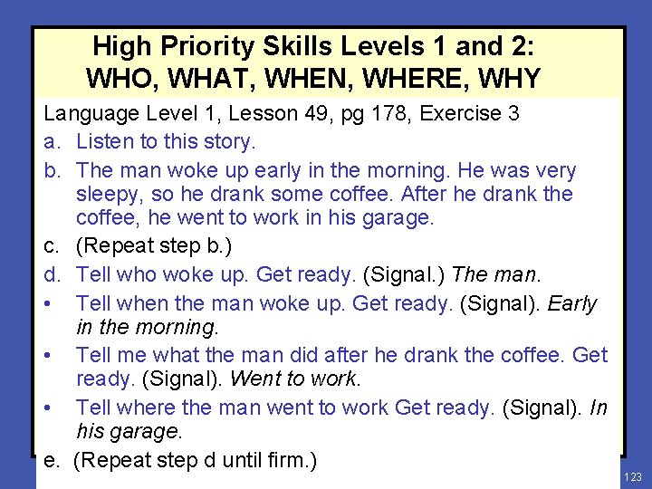 High Priority Skills Levels 1 and 2: WHO, WHAT, WHEN, WHERE, WHY Language Level