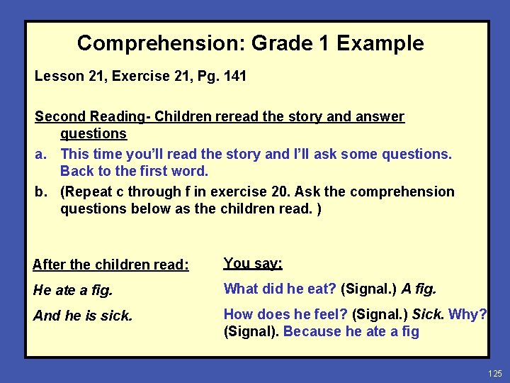 Comprehension: Grade 1 Example Lesson 21, Exercise 21, Pg. 141 Second Reading- Children reread