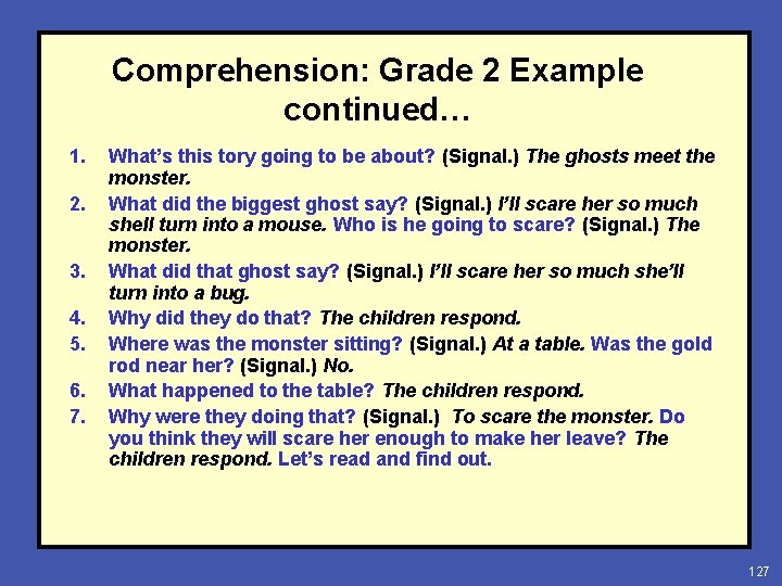 Comprehension: Grade 2 Example continued… 1. 2. 3. 4. 5. 6. 7. What’s this