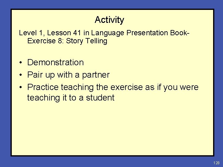 Activity Level 1, Lesson 41 in Language Presentation Book. Exercise 8: Story Telling •