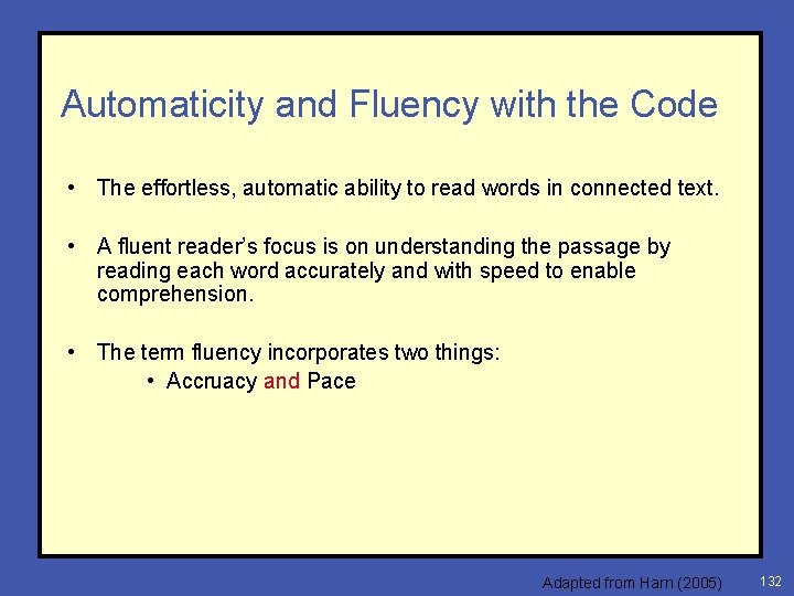 Automaticity and Fluency with the Code • The effortless, automatic ability to read words