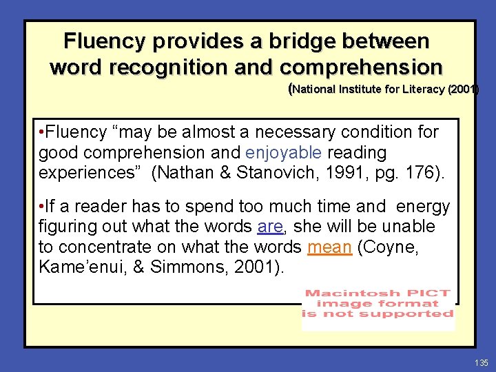 Fluency provides a bridge between word recognition and comprehension (National Institute for Literacy (2001)