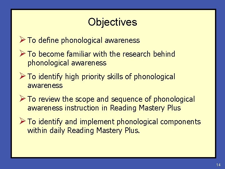 Objectives Ø To define phonological awareness Ø To become familiar with the research behind