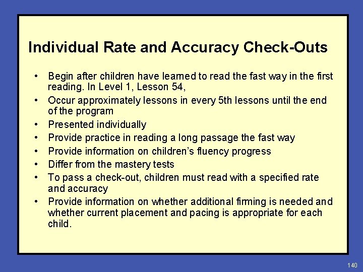 Individual Rate and Accuracy Check-Outs • Begin after children have learned to read the