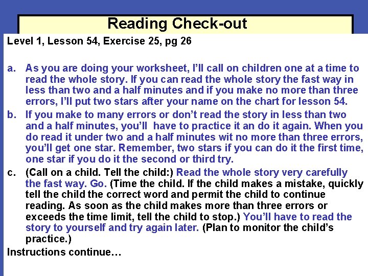 Reading Check-out Level 1, Lesson 54, Exercise 25, pg 26 a. As you are