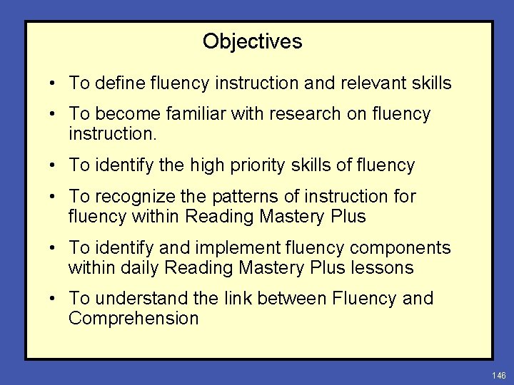 Objectives • To define fluency instruction and relevant skills • To become familiar with