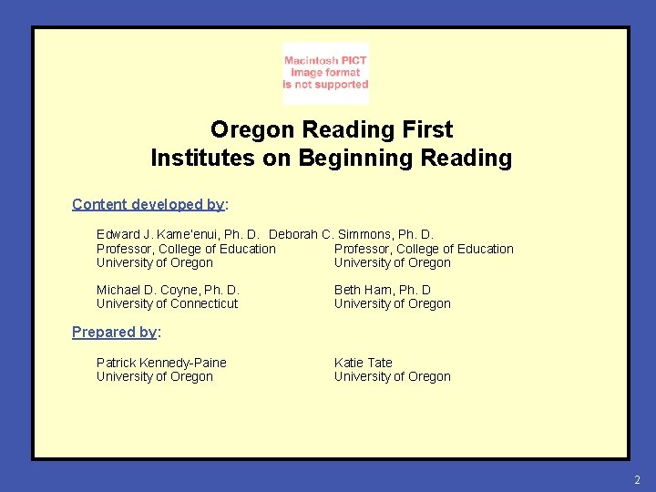 Oregon Reading First Institutes on Beginning Reading Content developed by: Edward J. Kame’enui, Ph.