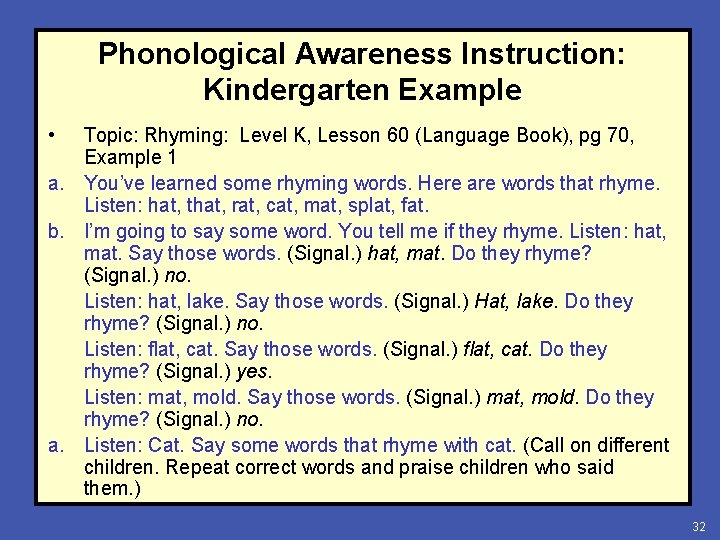 Phonological Awareness Instruction: Kindergarten Example • Topic: Rhyming: Level K, Lesson 60 (Language Book),
