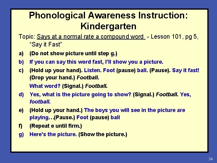 Phonological Awareness Instruction: Kindergarten Topic: Says at a normal rate a compound word -