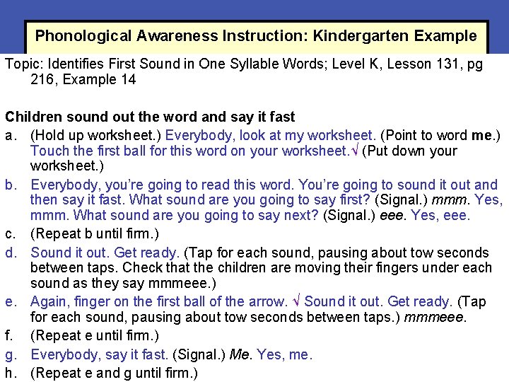 Phonological Awareness Instruction: Kindergarten Example Topic: Identifies First Sound in One Syllable Words; Level