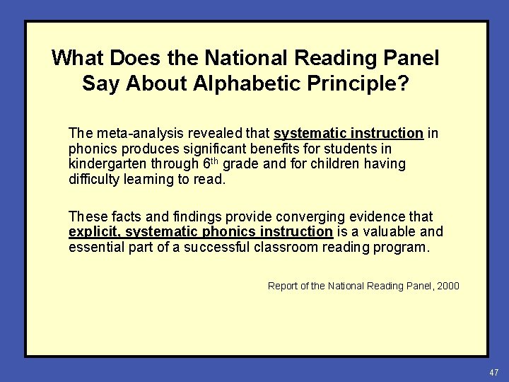 What Does the National Reading Panel Say About Alphabetic Principle? The meta-analysis revealed that