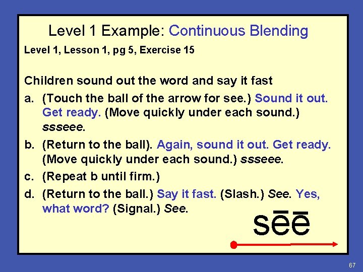 Level 1 Example: Continuous Blending Level 1, Lesson 1, pg 5, Exercise 15 Children