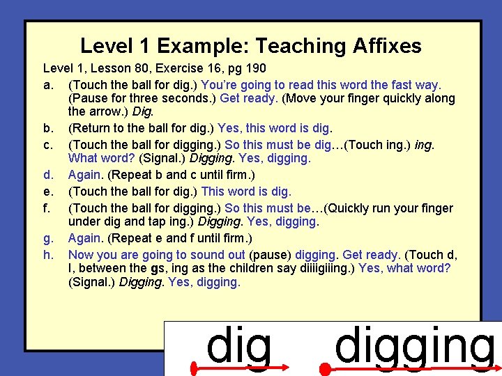 Level 1 Example: Teaching Affixes Level 1, Lesson 80, Exercise 16, pg 190 a.