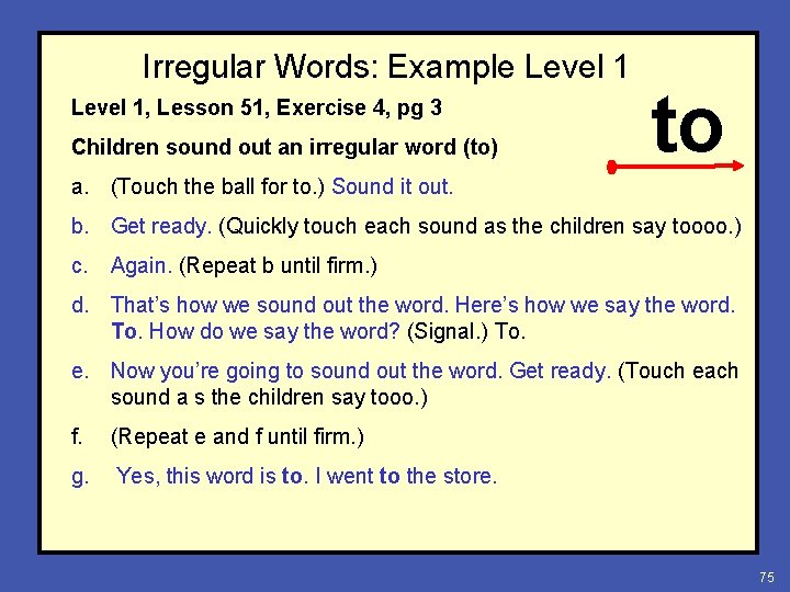 Irregular Words: Example Level 1, Lesson 51, Exercise 4, pg 3 Children sound out